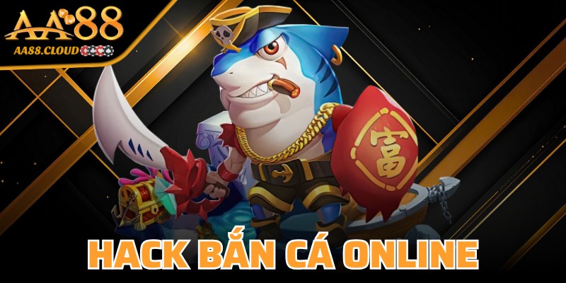 Hack Bắn Cá Online